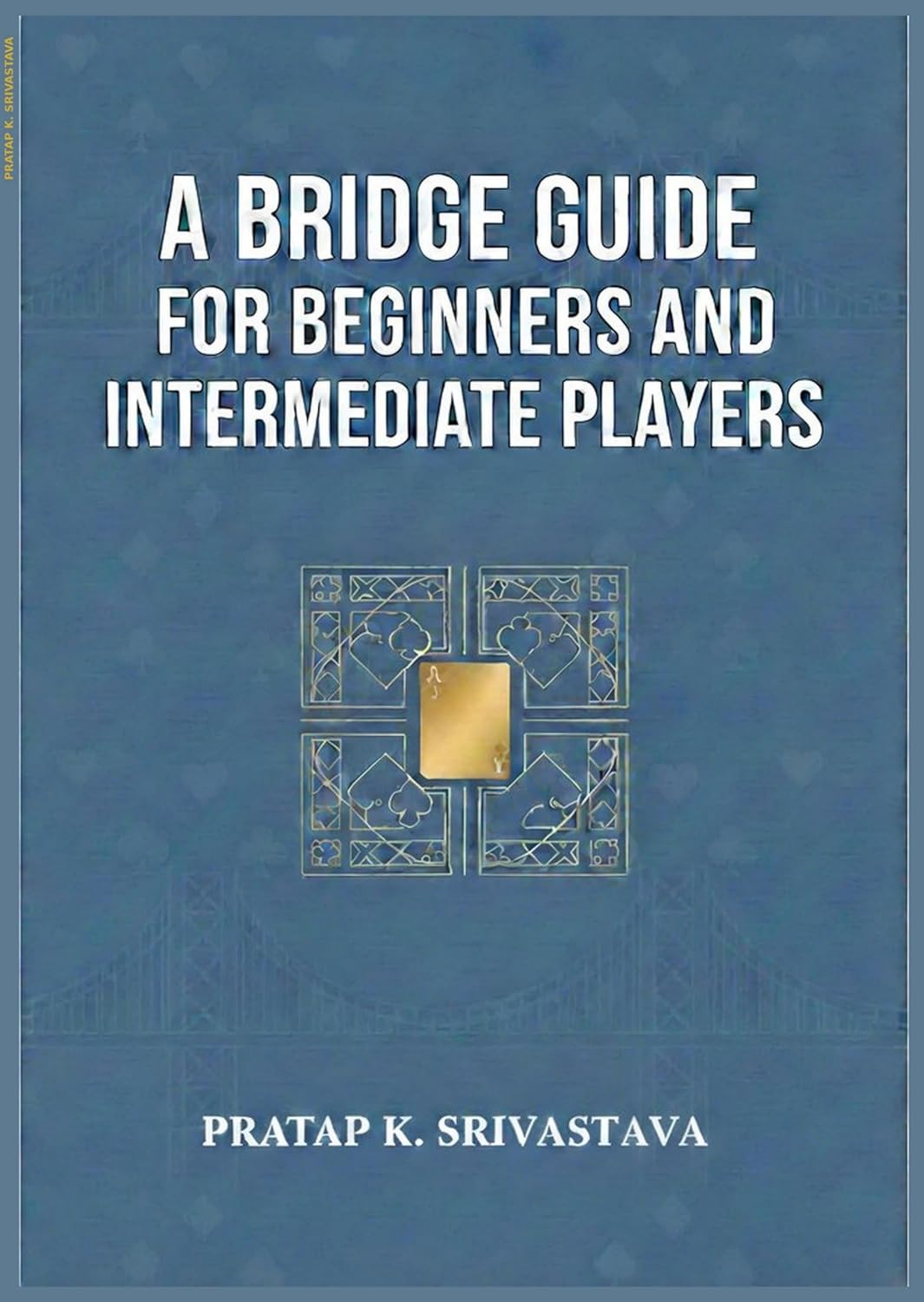 A Bridge Guide for Beginners and Intermediate Players - Book Cover